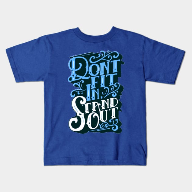 Stand Out - Be Unique - Stand Out from the Crowd - Typography Quote Kids T-Shirt by ballhard